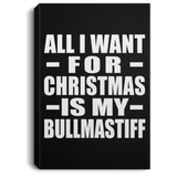 All I Want For Christmas Is My Bullmastiff - Canvas Portrait