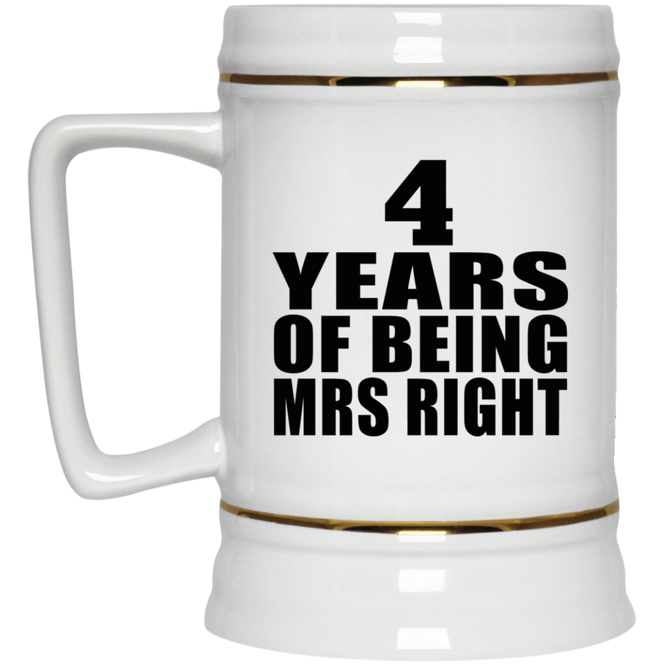 4th Anniversary 4 Years Of Being Mrs Right - Beer Stein