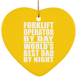 Forklift Operator By Day World's Best Dad By Night - Heart Ornament