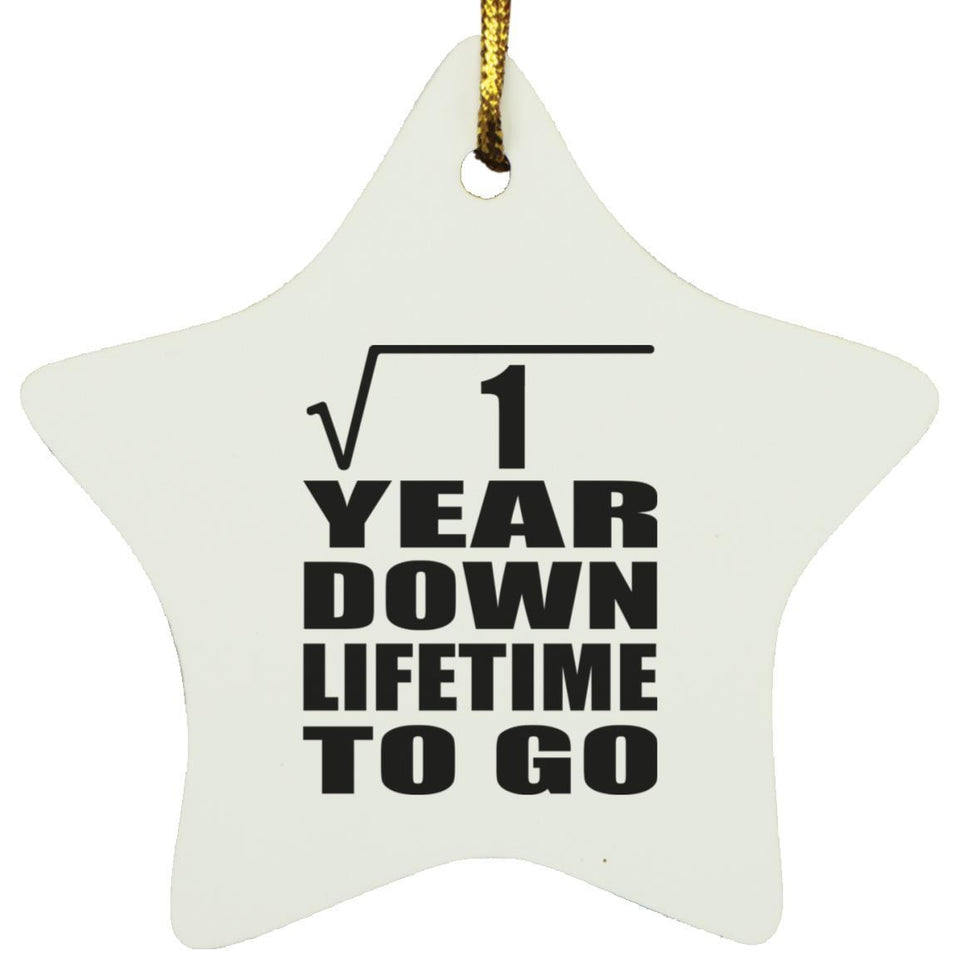 1st Anniversary Square Root of 1 Year Lifetime To Go - Star Ornament