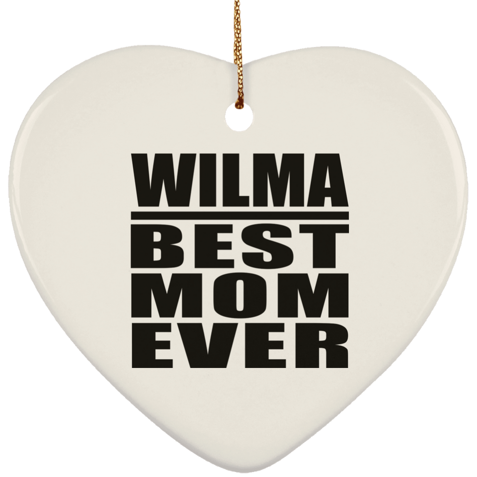 Wilma Best Mom Ever - Heart Ornament