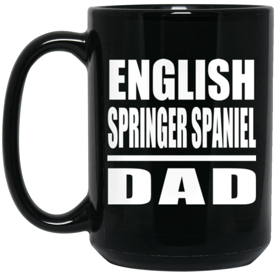 English Springer Spaniel Dad - 15oz Coffee Mug Black