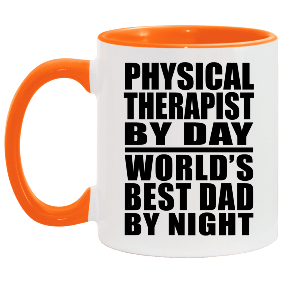 Physical Therapist By Day World's Best Dad By Night - 11oz Accent Mug Orange