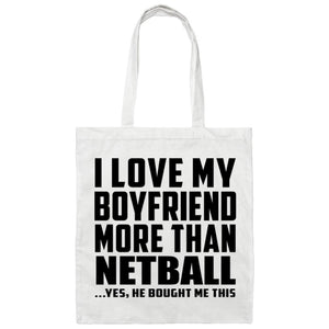 I Love My Boyfriend More Than Netball - Tote Bag White