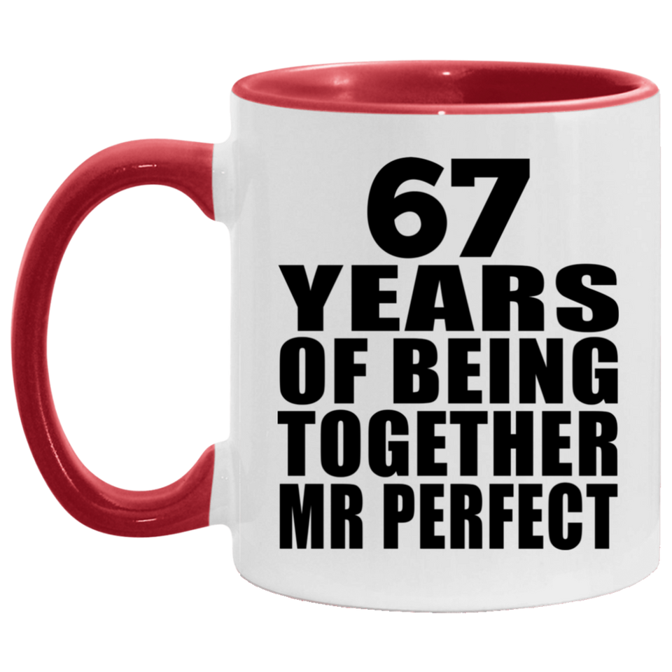67th Anniversary 67 Years Of Being Mr Perfect - 11oz Accent Mug Red