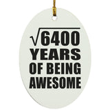 80th Birthday Square Root of 6400 Years of Being Awesome - Oval Ornament