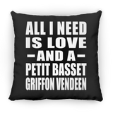All I Need Is Love And A Petit Basset Griffon Vendeen - Throw Pillow Black
