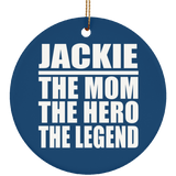 Jackie The Mom The Hero The Legend - Circle Ornament