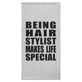 Being Hair Stylist Makes Life Special - Hand Towel