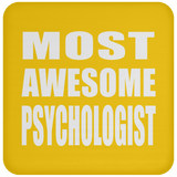 Most Awesome Psychologist - Drink Coaster
