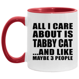 All I Care About Is Tabby Cat - 11oz Accent Mug Red