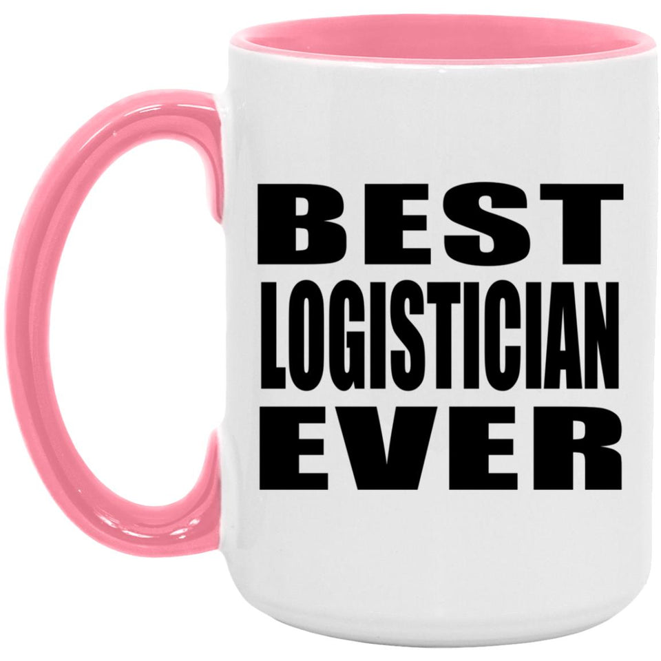 Best Logistician Ever - 15oz Accent Mug Pink