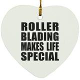 Roller Blading Makes Life Special - Heart Ornament
