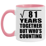 9th Anniversary Square Root of 81 Years Who's Counting - 11oz Accent Mug Pink