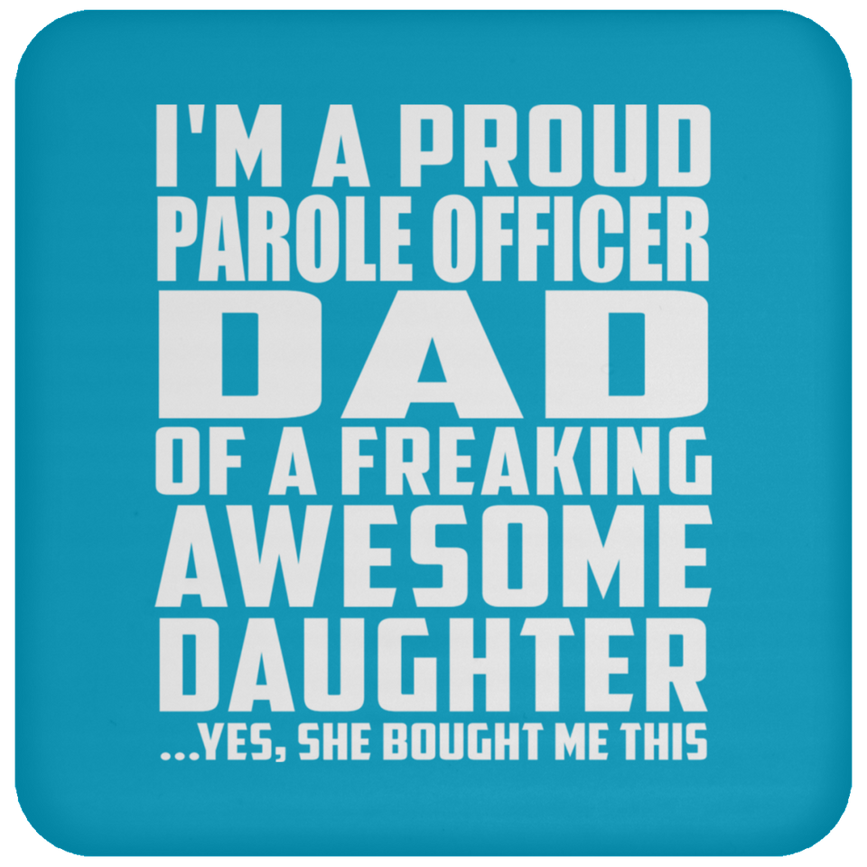 Proud Parole Officer Dad Of Awesome Daughter - Drink Coaster