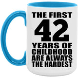 42nd Birthday First 42 Years of Childhood Are The Hardest - 15oz Accent Mug Blue
