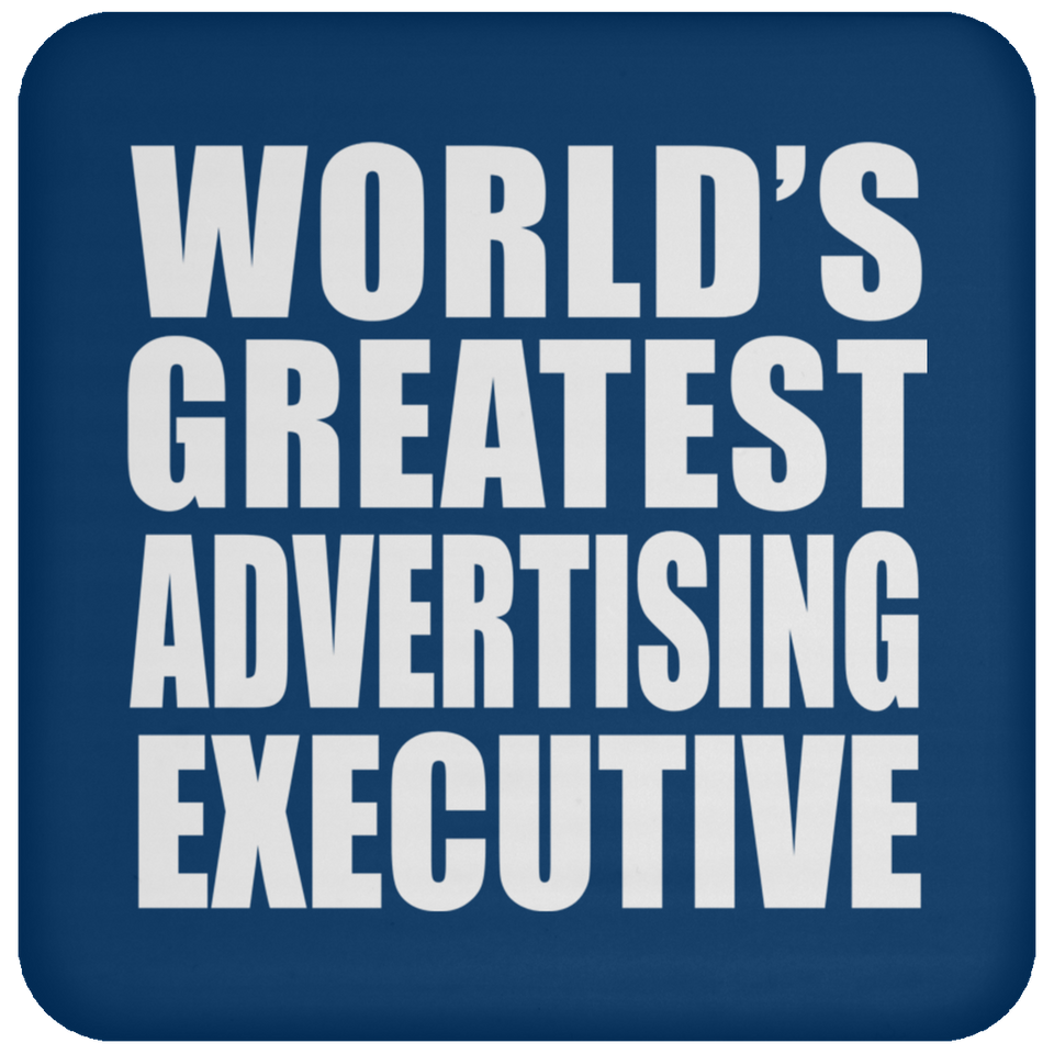 World's Greatest Advertising Executive - Drink Coaster