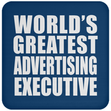 World's Greatest Advertising Executive - Drink Coaster