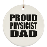 Proud Physicist Dad - Circle Ornament