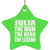 Julia The Mum The Hero The Legend - Star Ornament