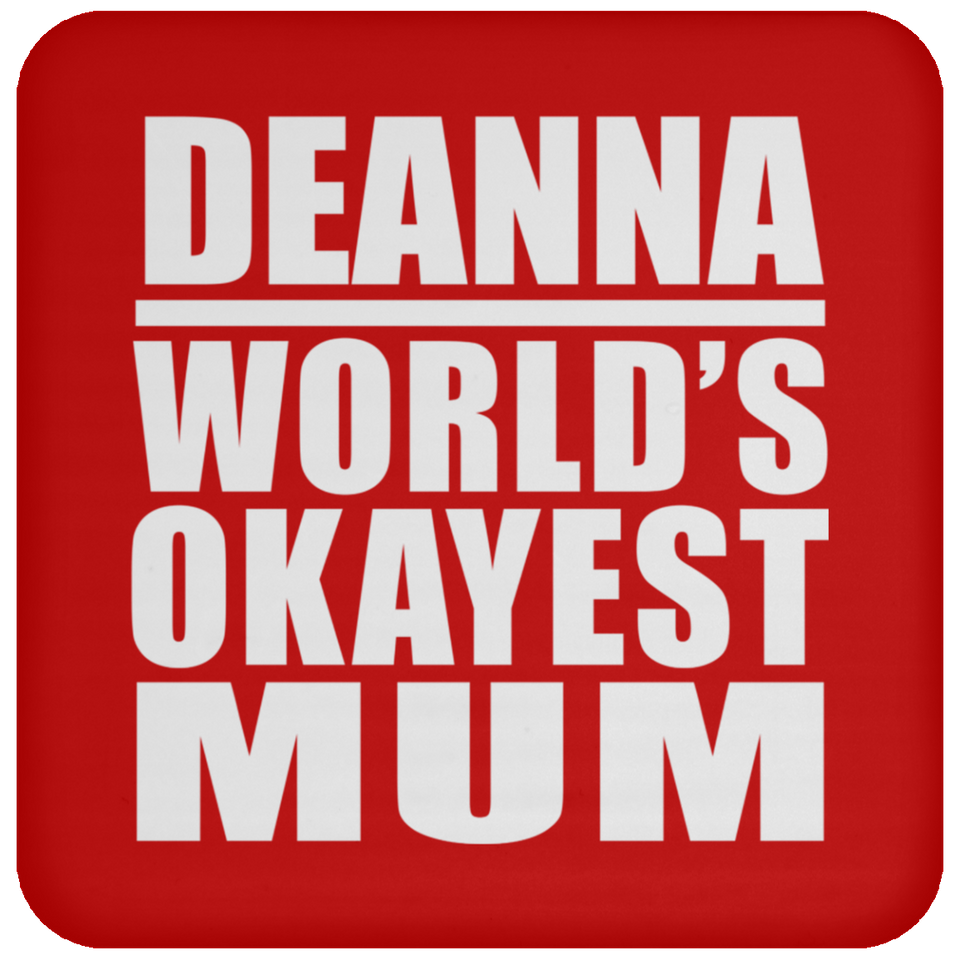 Deanna World's Okayest Mum - Drink Coaster