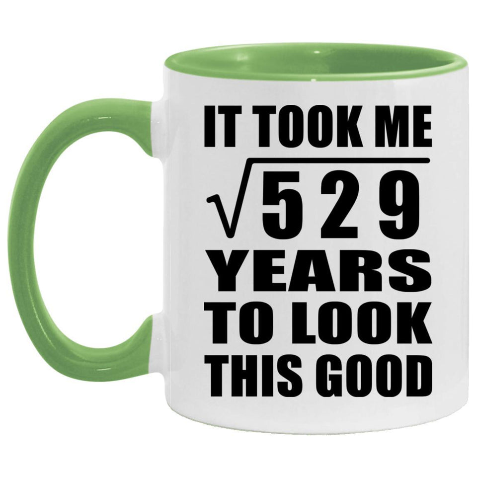 23rd Birthday Took Square Root of 529 Years To Look Good - 11oz Accent Mug Green