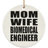 Mom Wife Biomedical Engineer - Circle Ornament