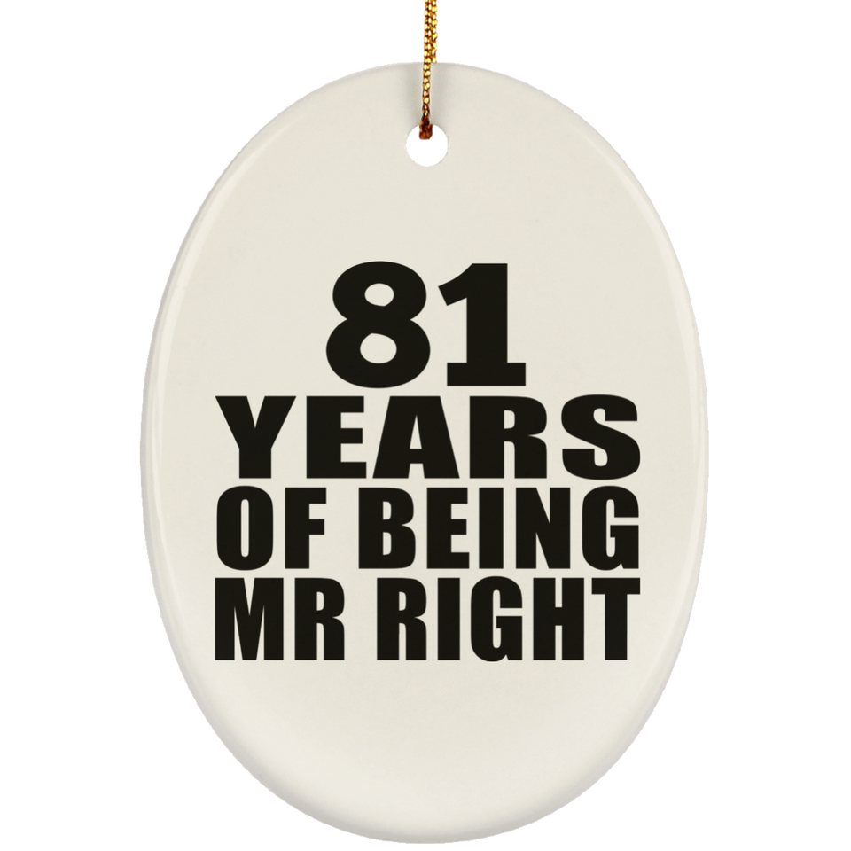 81st Anniversary 81 Years Of Being Mr Right - Oval Ornament