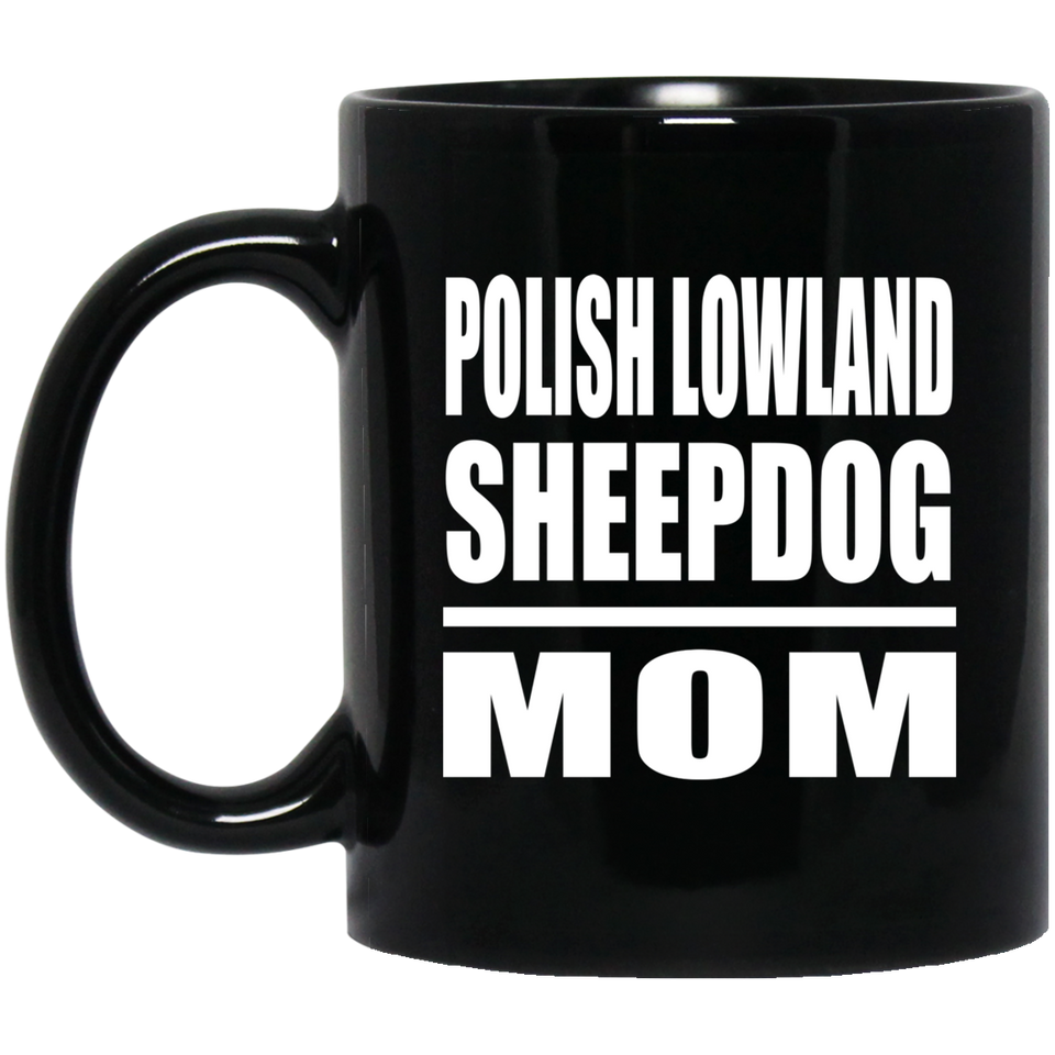 Polish Lowland Sheepdog Mom - 11oz Coffee Mug Black
