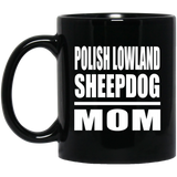 Polish Lowland Sheepdog Mom - 11oz Coffee Mug Black