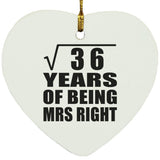 6th Anniversary Square Root of 36 Years of Being Mrs Right - Heart Ornament