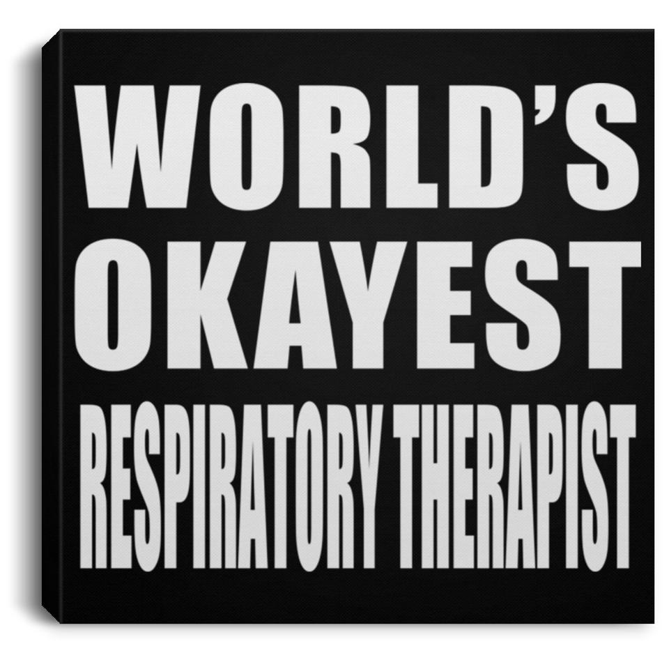 World's Okayest Respiratory Therapist - Canvas Square