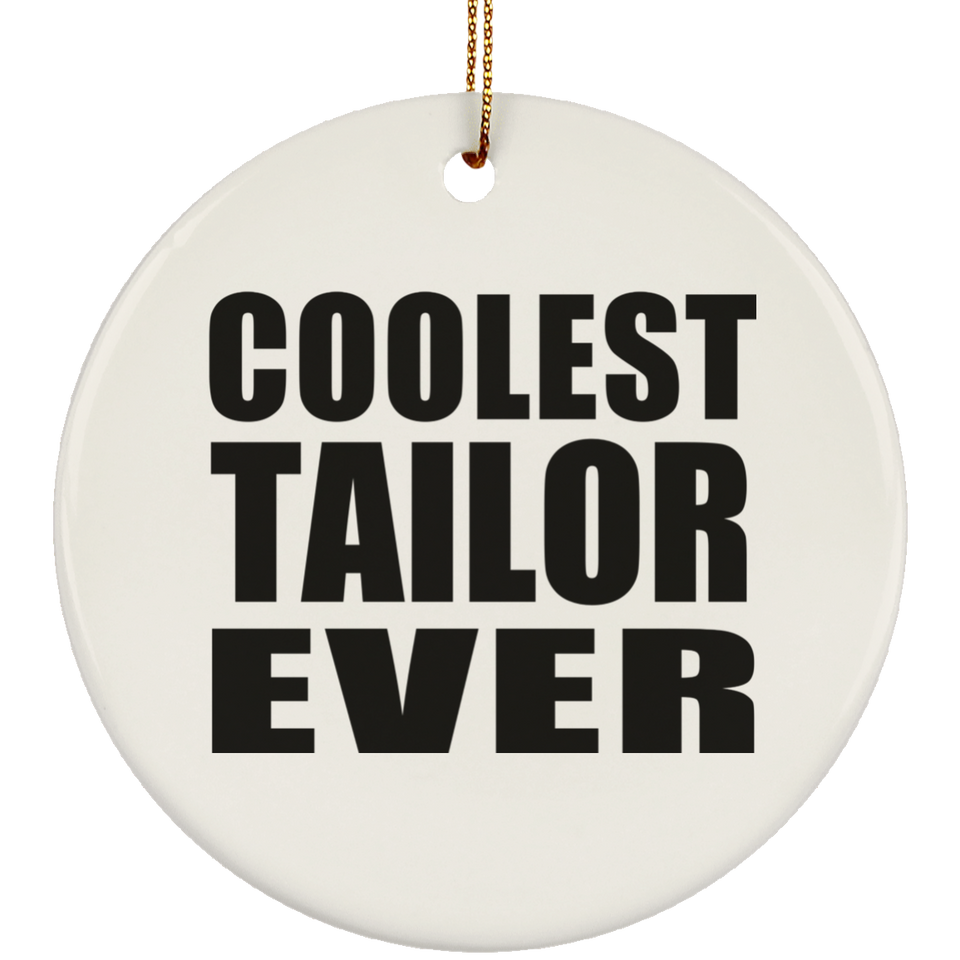 Coolest Tailor Ever - Circle Ornament