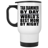 Tax Examiner By Day World's Best Mom By Night - White Travel Mug