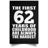 First 62 Years of Childhood Are The Hardest - Poster Portrait
