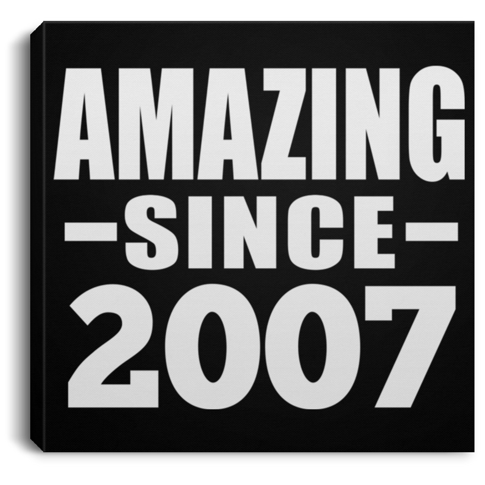 17th Birthday Amazing Since 2007 - Canvas Square