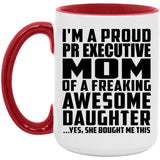 Proud Pr Executive Mom Of Awesome Daughter - 15oz Accent Mug Red