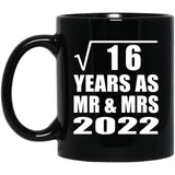 4th Anniversary Square Root of 16 Years As Mr & Mrs 2022 - 11oz Coffee Mug Black