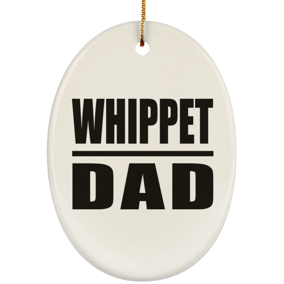 Whippet Dad - Oval Ornament