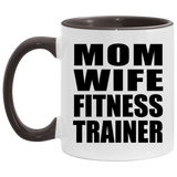 Mom Wife Fitness Trainer - 11oz Accent Mug Black