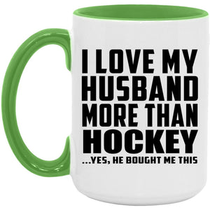 I Love My Husband More Than Hockey - 15oz Accent Mug Green