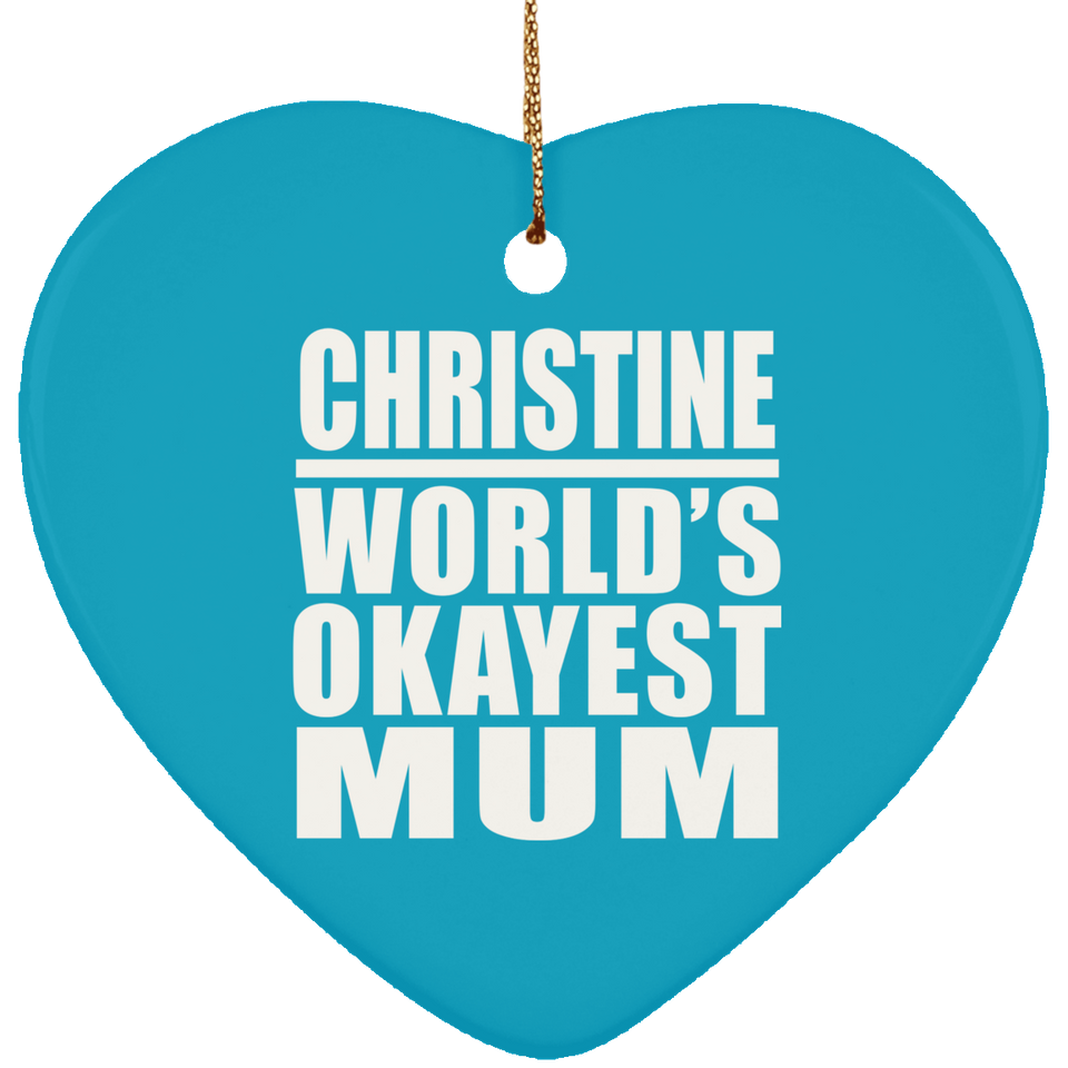 Christine World's Okayest Mum - Heart Ornament
