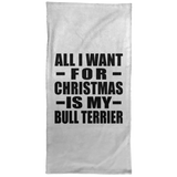 All I Want For Christmas Is My Bull Terrier - Hand Towel