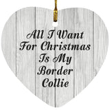 All I Want For Christmas Is My Border Collie - Heart Ornament F