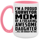 Proud Surveyor Mom Of Awesome Daughter - 15oz Accent Mug Pink