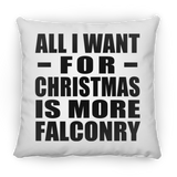 All I Want For Christmas Is More Falconry - Throw Pillow