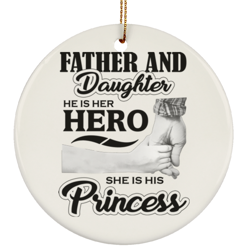 Father & Daughter, He is Her Hero, She is His Princess - Circle Ornament