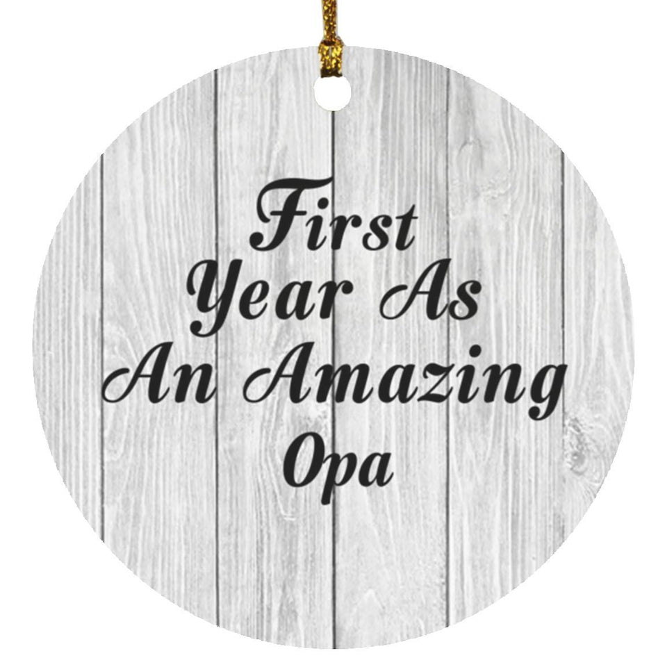 First Year As An Amazing Opa - Circle Ornament F