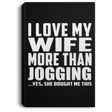 I Love My Wife More Than Jogging - Canvas Portrait