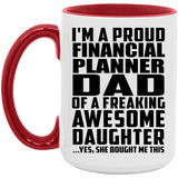 Proud Financial Planner Dad Of Awesome Daughter - 15oz Accent Mug Red